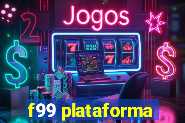 f99 plataforma